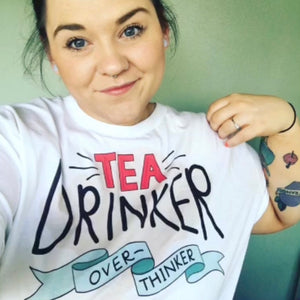 Tea Drinker, Over Thinker Tshirt